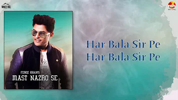 Mast Nazro Se (Lyrical Audio) Feroz Khan | New Punjabi Song 2018 | White Hill Music