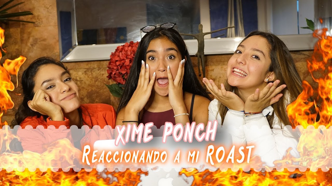 ¡XIME PONCH REACCIONANDO A MI ROAST!//Dany Gutiérrez♡