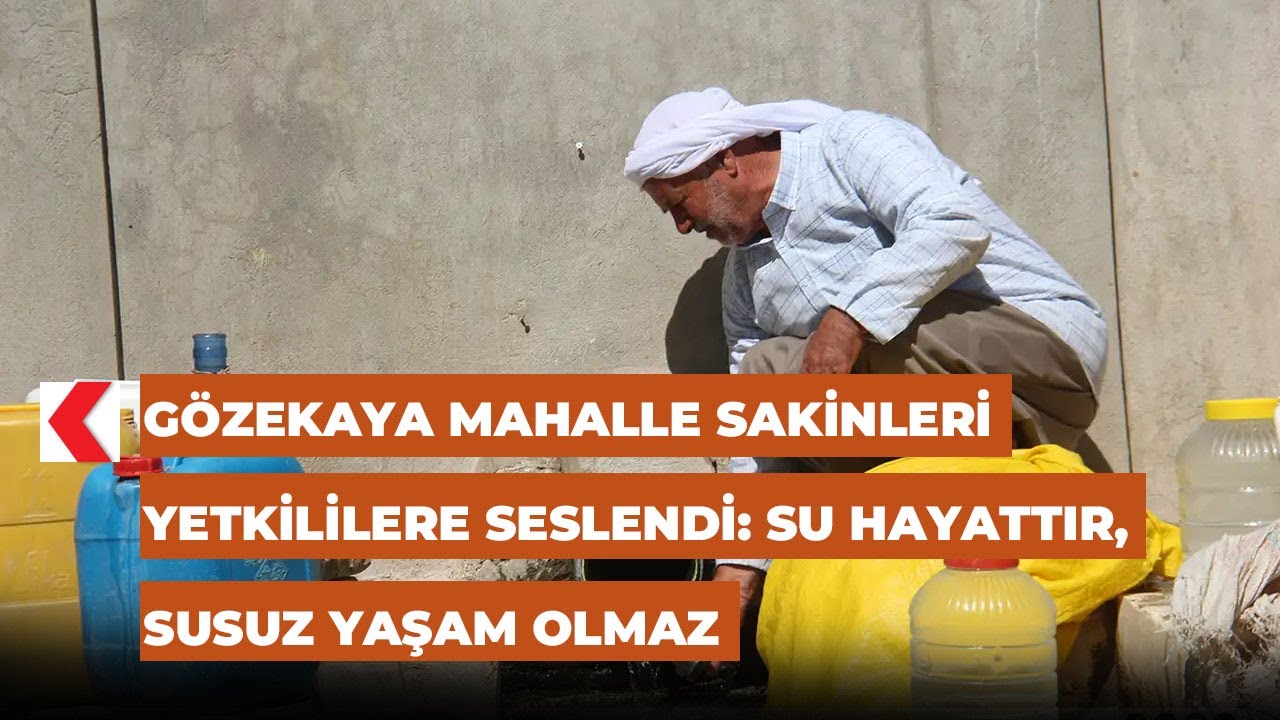 Gözekaya Mahalle sakinleri yetkililere seslendi: Su hayattır, susuz yaşam olmaz
