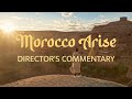 Morocco Arise: Director's Commentary