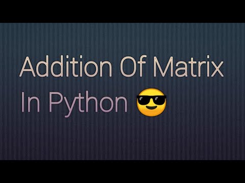 Addition Of Matrix In Python