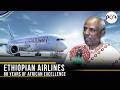 Ethiopian Airlines: The Name in Travel