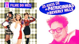 Filme do Mês | 25 Anos de As Patricinhas de Beverly Hills