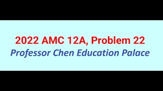 2022 AMC 12A Problem 22