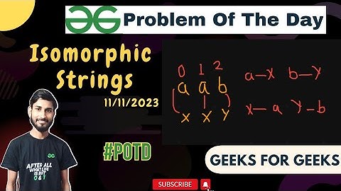 Isomorphic Strings | Problem of the day| gfg potd 11/11/2023 | geeks for geeks.