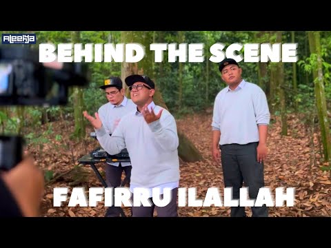Behind The Scene "Fafirru Ilallah"