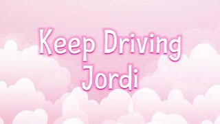 “Keep Driving” Lyric Video | Jordi 