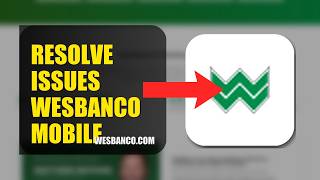 How To Resolve Login Issues On WesBanco Mobile 2026 (QUICK FIX)