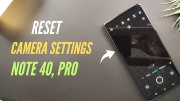 Infinix note 40, Pro Camera Reset, Default Setting |