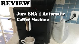 Jura ENA 1 Automatic Coffee Machine - Review