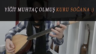 Yiğit Muhtaç Olmuş Kuru Soğana :)