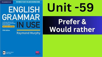 English Grammar in Use (Intermediate)- Unit-59 prefer and would rather
