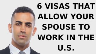 6 Visas That Allow Your Spouse to Work in the U.S.