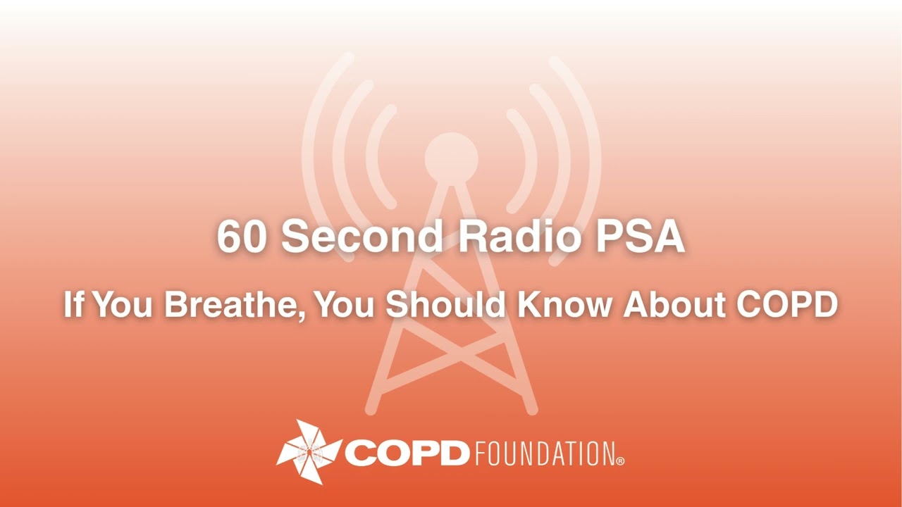 Radio PSA - 60 Seconds - If You Breathe, You Should Know About COPD