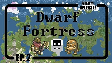 Dwarf Fortress | Steam Version | EP. 2 - Booze is Life!