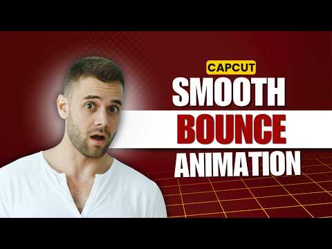 How to Create a Bounce Animation in CapCut PC