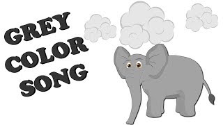 Grey color song for kids | Learn Teach Colors | Preschool Colors | Nursery Rhymes