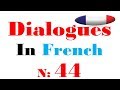 Dialogue in french 44