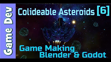 Game Making with Blender Godot [6] : Colideable Asteroids