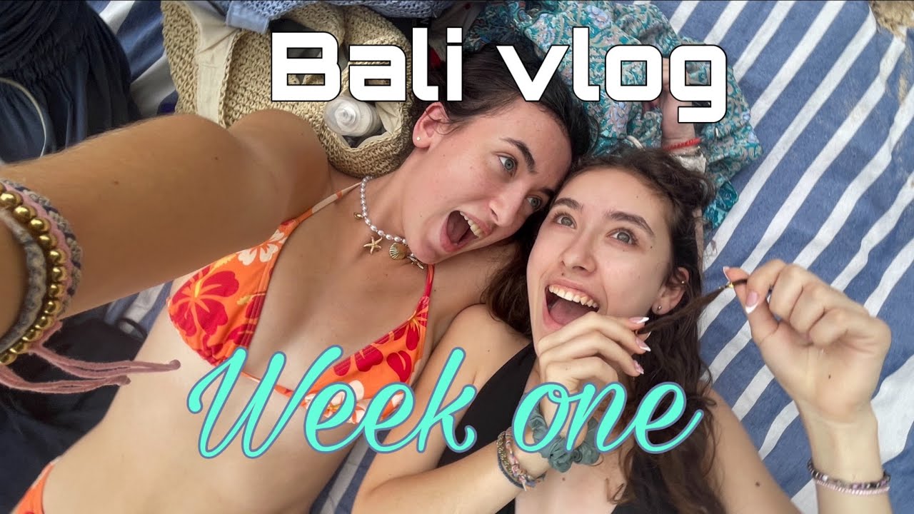 Bali vlog ︱week one 