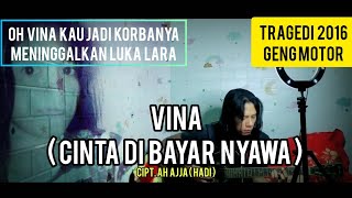 VINA (CINTA YANG DI BAYAR NYAWA) Cipt. AH ajja ( HADI ) _  MUSIC VIDEO