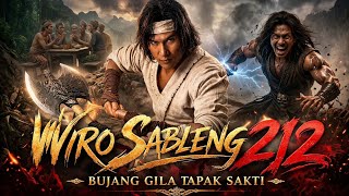 WIRO SABLENG 212 '‼️BUJANG GILA TAPAK SAKTI ' 
