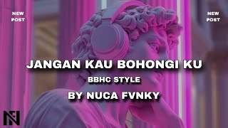 Download lagu JANGAN KAU BOHONGI KU (BBHC) BY NUCA FVNKY [FREE FLM] #tiktokviral TERBARU 2025 !!!