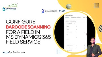 How to configure barcode scanning for a field in MS Dynamics 365 Field Service