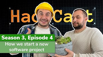 How to start a new software project | HackCast S03E04