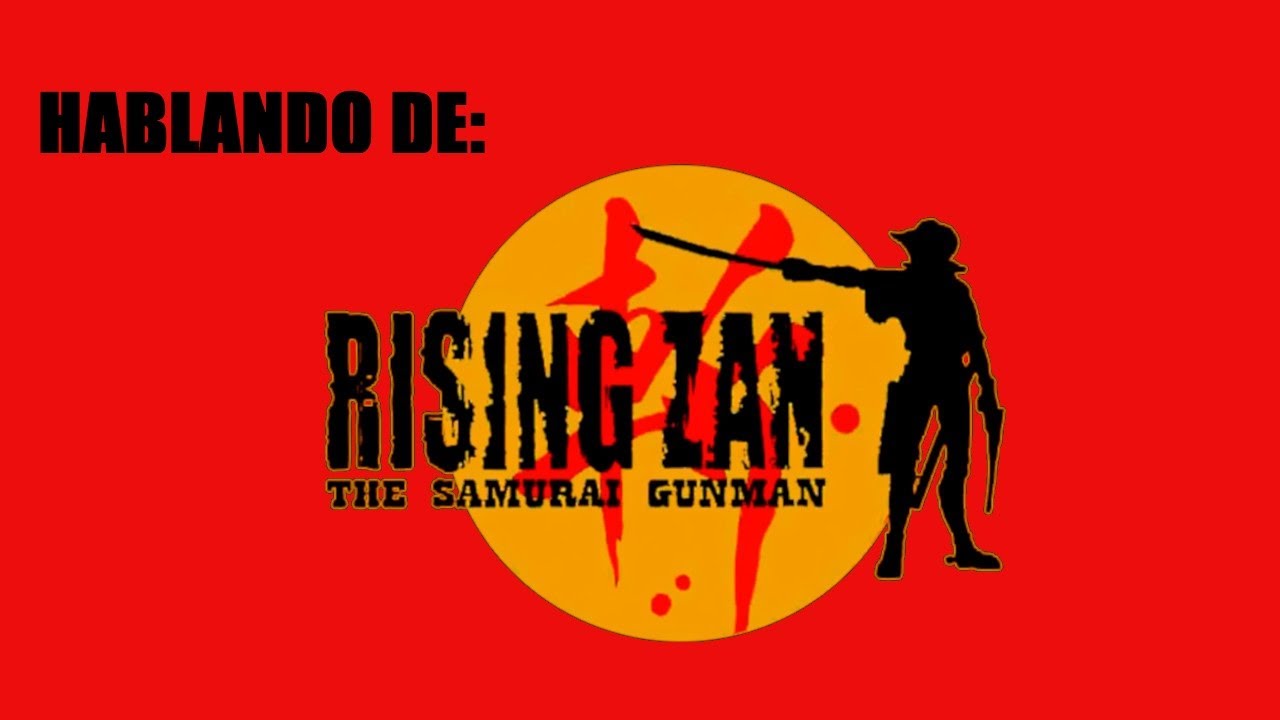 Hablando de: Rising Zan: The Samurai Gunman