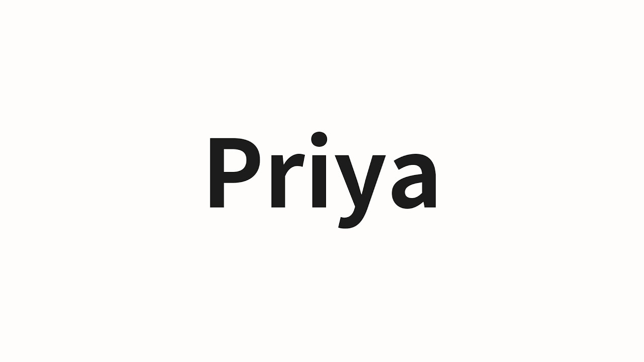 How to pronounce Priya | Priya (PRI in Chinese)