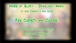 "Mass of Glory - Settings" (Canedo/Hurd) - Pax Christi (MN) Choirs