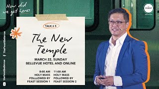 03-22-2026 | Feast At Home | Talk 5: The New Temple