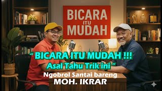 Download Lagu BICARA ITU MUDAH Asal Tahu Trik Ini Ngobrol Santai bareng MOH. IKRAR Download Lagu BICARA ITU MUDAH Asal Tahu Trik Ini Ngobrol Santai bareng MOH. IKRAR