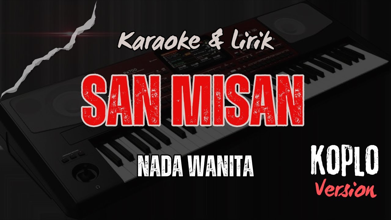 SAN MISAN _ KARAOKE ❗❗ NADA WANITA _ VERSI KOPLO ❗❗ VERSI ADELIA