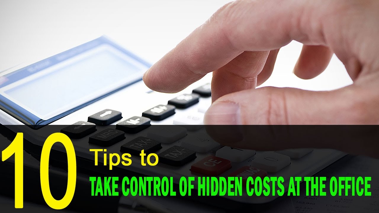 10 ways to take control of hidden costs at the office