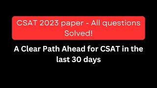 UPSC CSAT - Complete solution to the 2023 Paper and the Way Ahead!