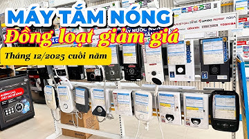 Cập nhật giá máy tắm nước nóng tháng 12/2025 – Giảm sâu cuối năm tại Điện Máy Xanh! 