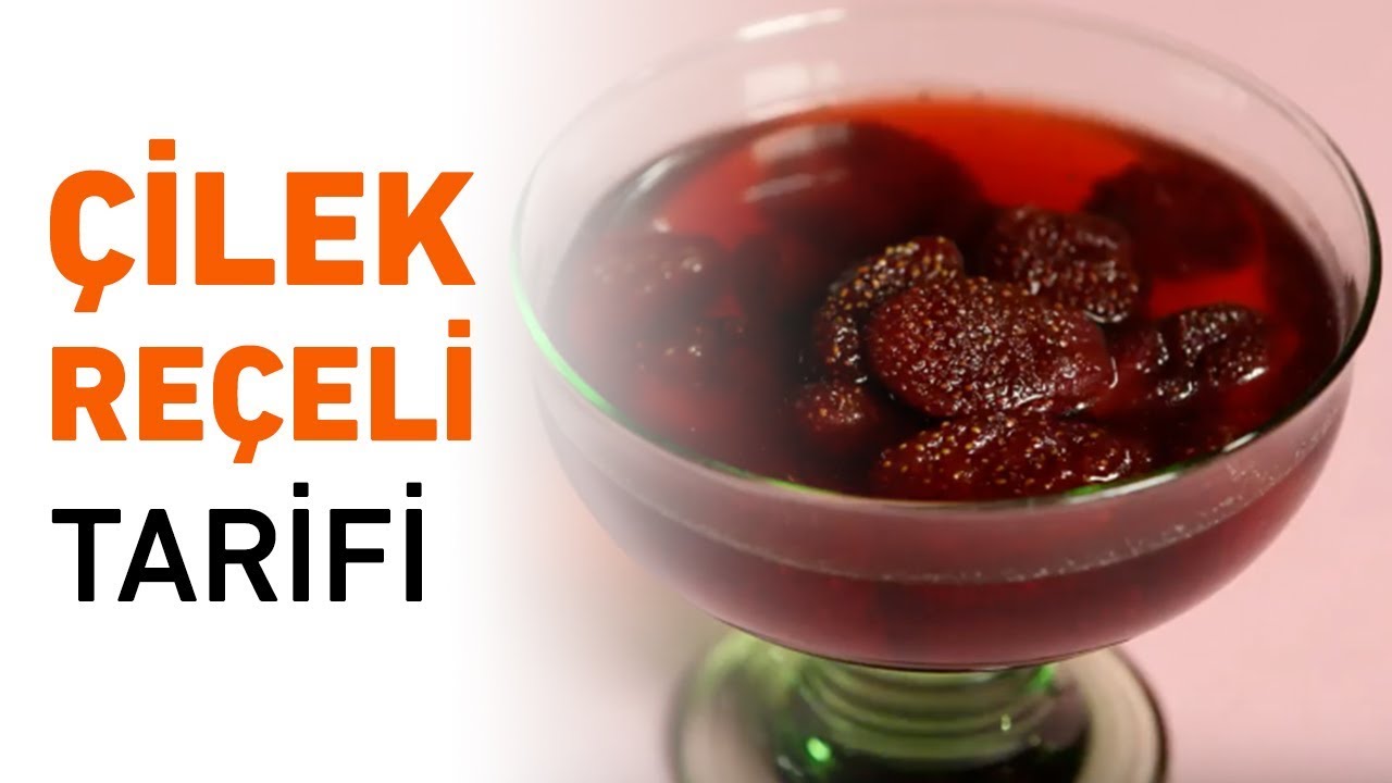 Çilek Reçeli Nasıl Yapılır Çilek Reçeli Nasıl Yapılır