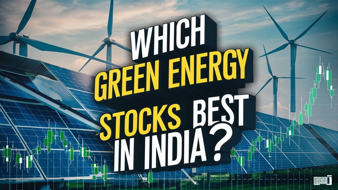 Top Green Energy Stocks in India | The Next Big Thing In Indian Stocks 