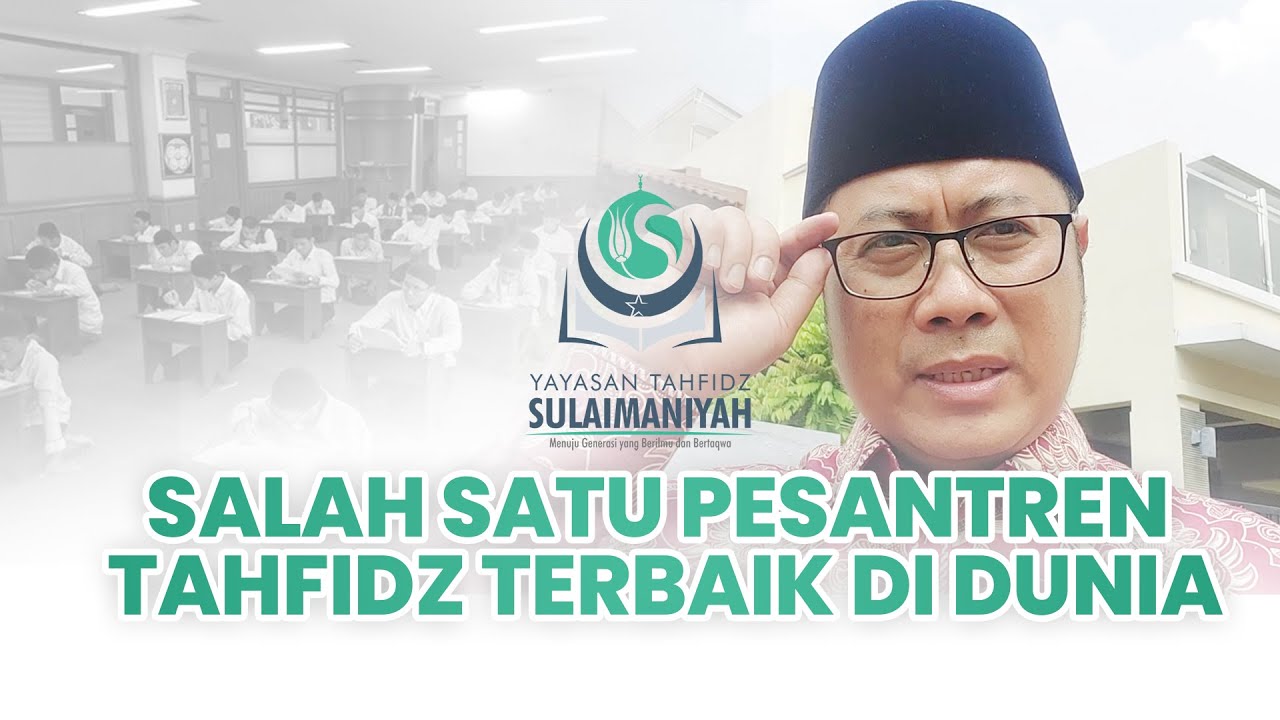 Salah satu Pondok Pesantren Tahfidz Terbaik - Pesantren Sulaimaniyah