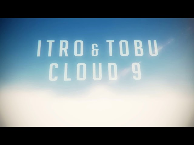 Itro&Tobu Cloud 9 1 Hour Version class=