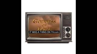 It Was a Thing on TV: Episode 134–Goddess of Love