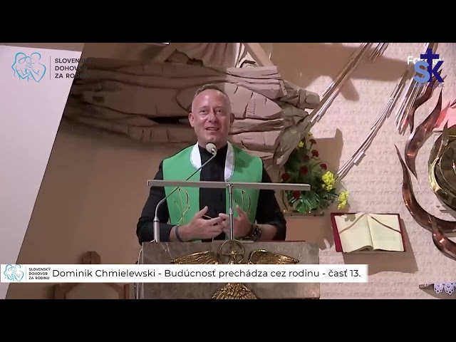 Dominik Chmielewski - Budúcnosť prechádza cez rodinu - časť 13.