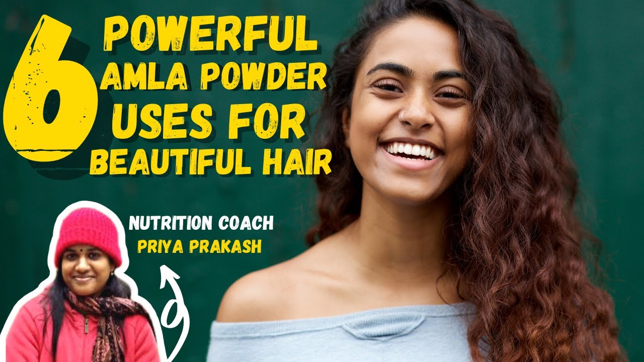 6 Powerful Amla Powder Uses For Beautiful Hair By Nutrition Coach