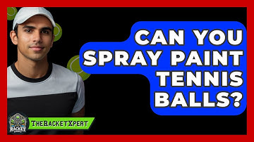 Can You Spray Paint Tennis Balls? - The Racket Xpert