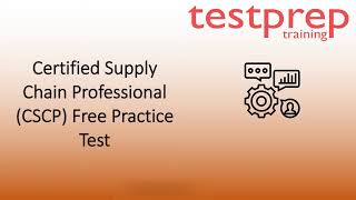 Certified Supply Chain Professional Free Practice Test Testpreptraining.ai