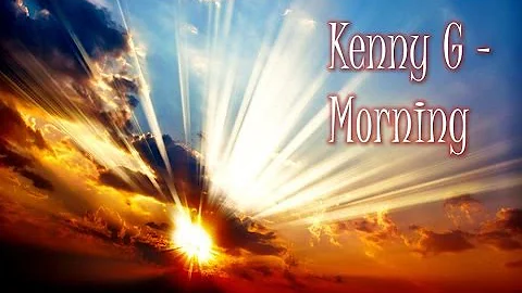 Kenny G - Morning