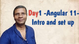 Day1 - Angular 11 - Setup & Basics
