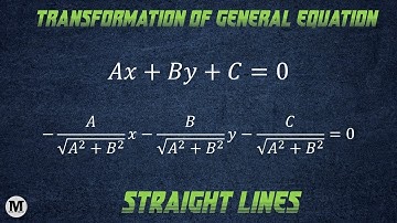 Lec | Straight Lines | Transformation of General Equation in Different Standard Form
